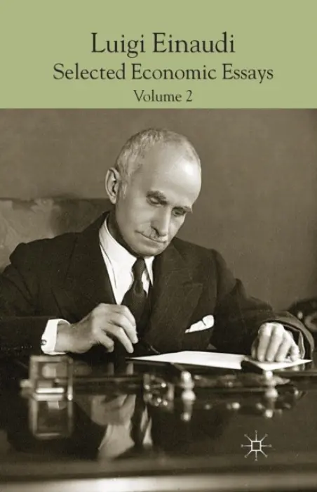 Luigi Einaudi: Selected Economic Essays