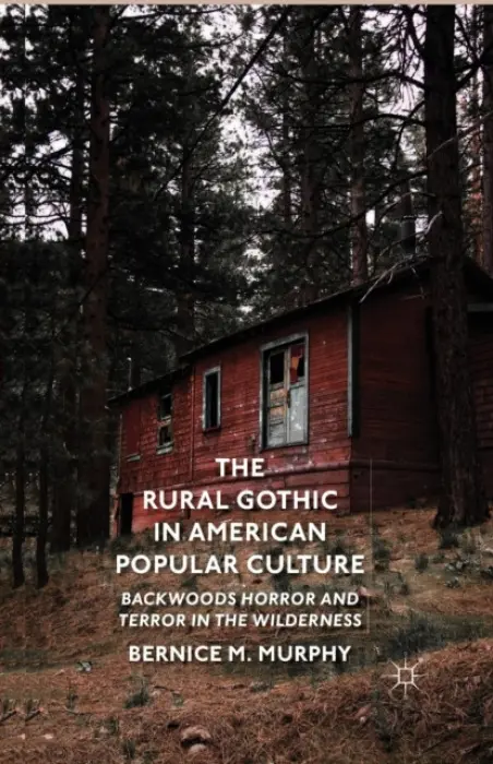 Rural Gothic in American Popular Culture - Murphy, B.