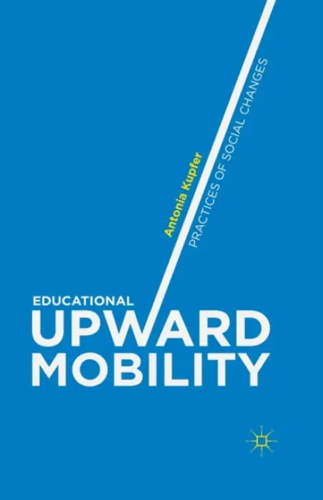 Educational Upward Mobility - Kupfer, Antonia