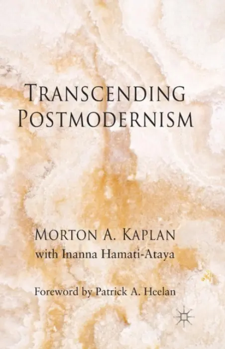 Transcending Postmodernism - Kaplan, M. a Hamati-Ataya, I.