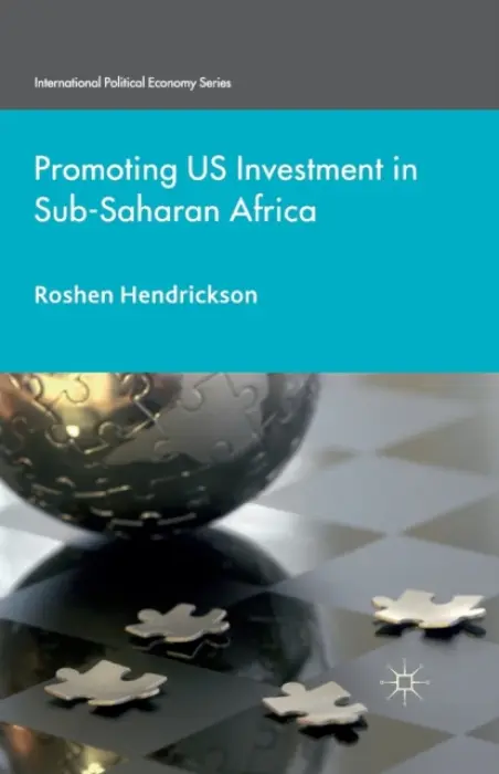 Promoting U.S. Investment in Sub-Saharan Africa - Hendrickson, R.