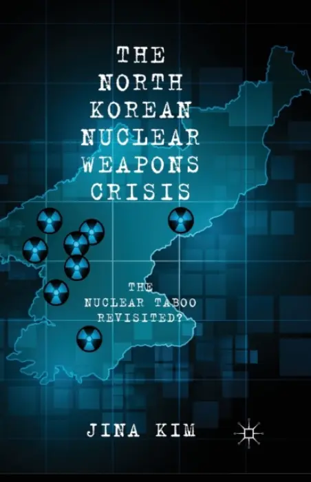 North Korean Nuclear Weapons Crisis - Kim, J.