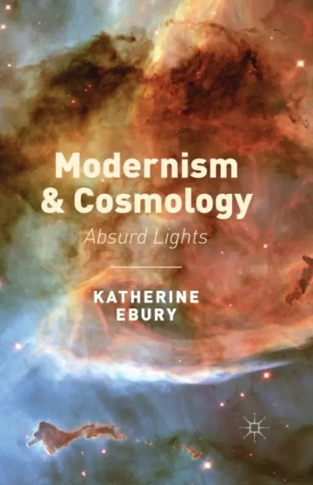 Modernism and Cosmology - Ebury, K.
