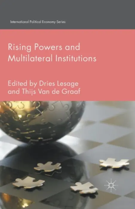Rising Powers and Multilateral Institutions - Lesage, Dries