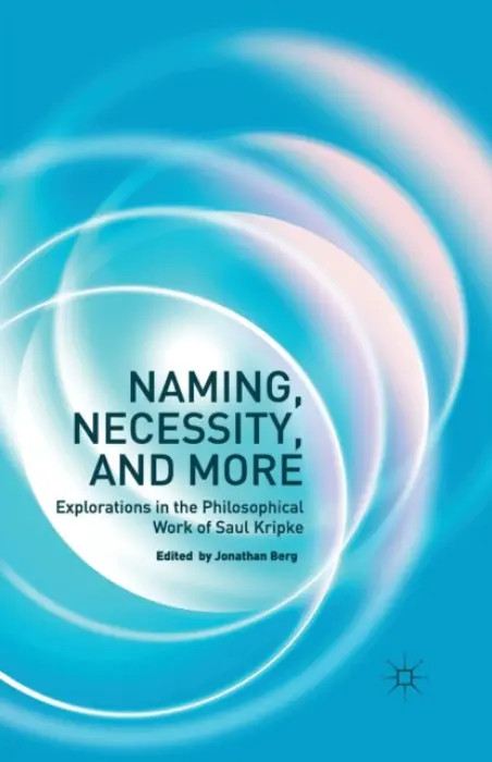 Naming, Necessity and More - Berg, Jonathan