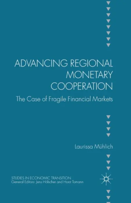 Advancing Regional Monetary Cooperation - Muhlich, L.