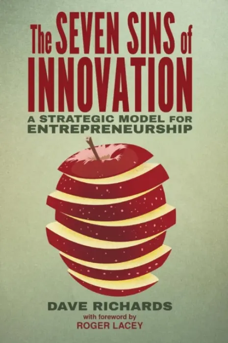 Seven Sins of Innovation - Richards, D.