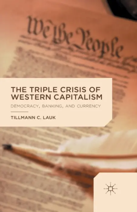 Triple Crisis of Western Capitalism - Lauk, T.