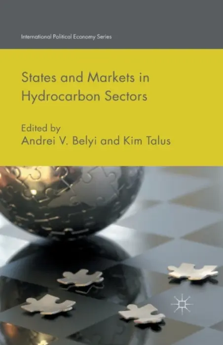 States and Markets in Hydrocarbon Sectors - Belyi, Andrei V. a Talus, Kim