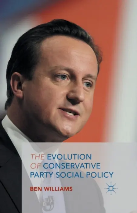 Evolution of Conservative Party Social Policy - Williams, B.