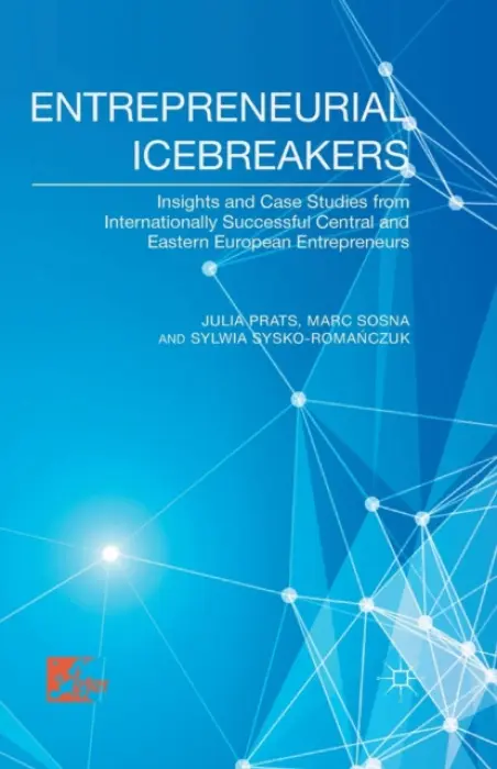 Entrepreneurial Icebreakers - Prats, J. a Sosna, M. a Sysko-Romanczuk, S.