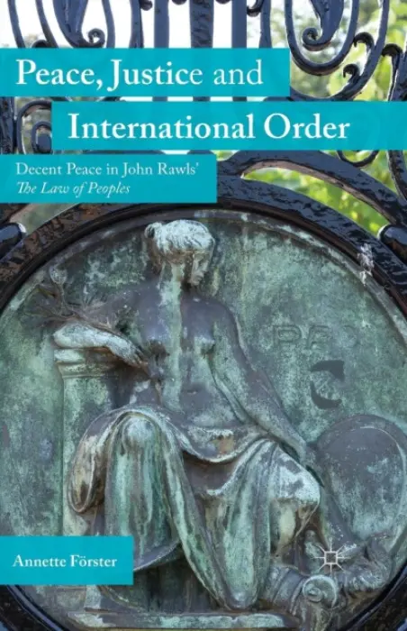 Peace, Justice and International Order - Forster, A.