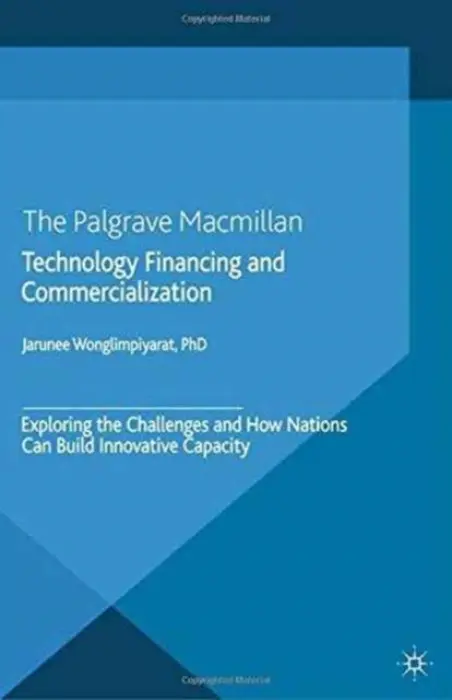 Technology Financing and Commercialization - Wonglimpiyarat, J.