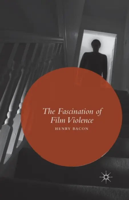 Fascination of Film Violence - Bacon, Henry