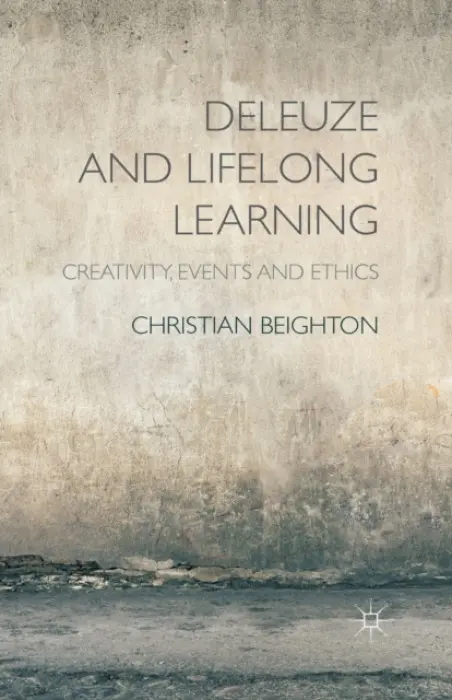 Deleuze and Lifelong Learning - Beighton, C.