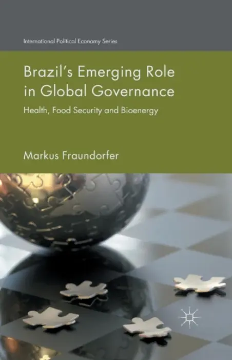 Brazil's Emerging Role in Global Governance - Fraundorfer, M.
