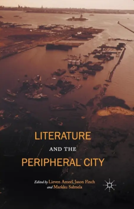 Literature and the Peripheral City - Finch, Jason a Salmela, Markku