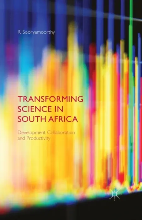 Transforming Science in South Africa - Sooryamoorthy, R.