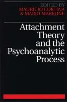 Attachment Theory and the Psychoanalytic Process - Cortina, Mauricio a Marrone, Mario