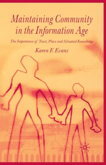 Maintaining Community in the Information Age - Evans, Karen F.