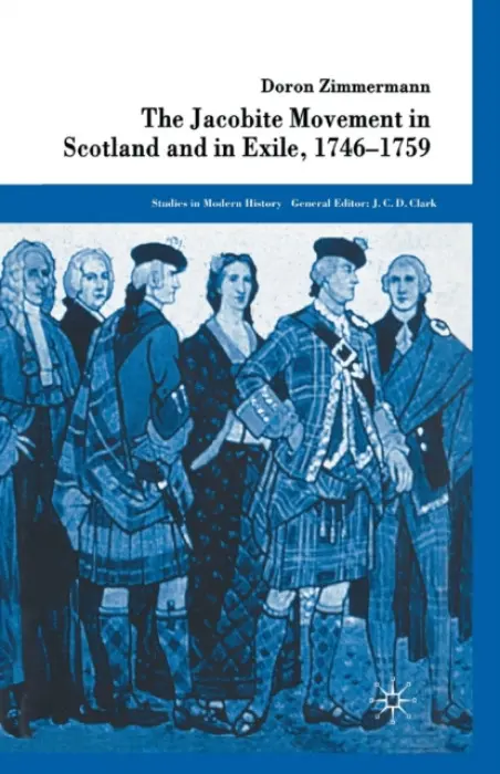 Jacobite Movement in Scotland and in Exile, 1746-1759 - Zimmermann, D.