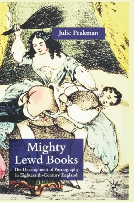 Mighty Lewd Books - Peakman, J.