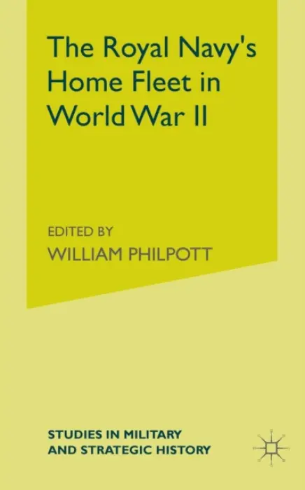 Royal Navy's Home Fleet in World War 2 - Levy, J.