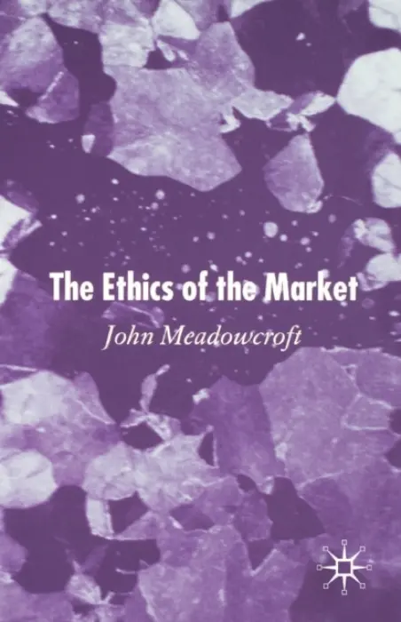 Ethics of the Market - Meadowcroft, J.