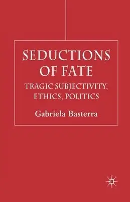 Seductions of Fate - Basterra, G.