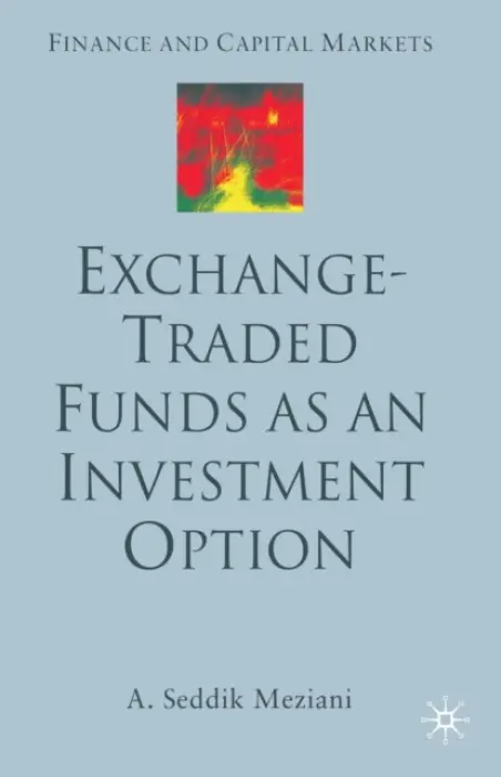 Exchange Traded Funds as an Investment Option - Meziani, A.