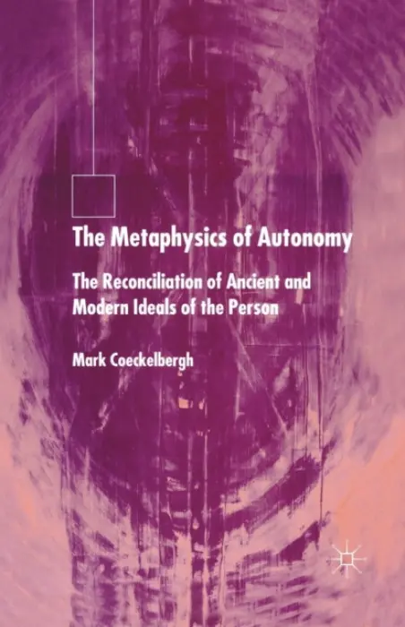 Metaphysics of Autonomy - Coeckelbergh, M.