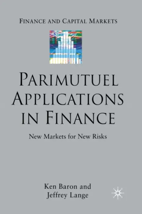Parimutuel Applications In Finance - Baron, Ken a Lange, Jeffrey