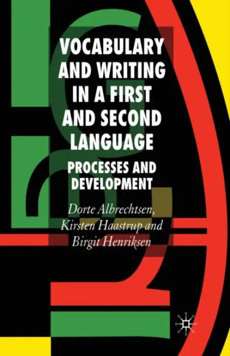 Vocabulary and Writing in a First and Second Language - Albrechtsen, D. a Haastrup, K. a Henriksen, B.