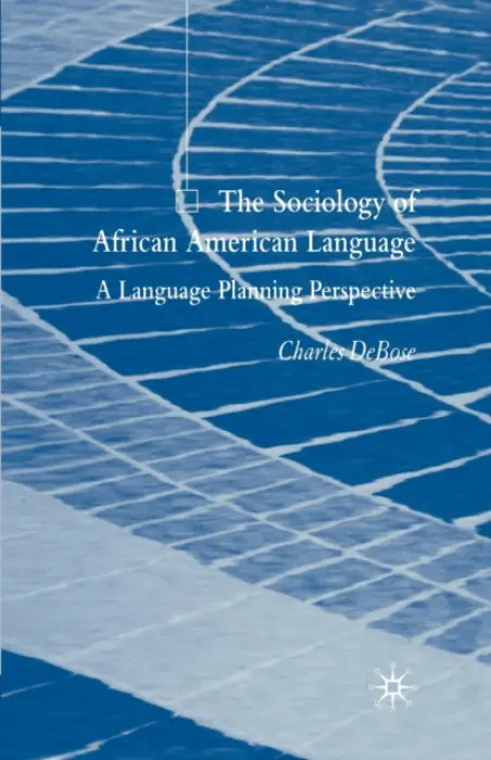 Sociology of African American Language - DeBose, C.