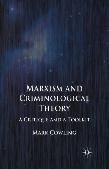 Marxism and Criminological Theory - Cowling, Mark
