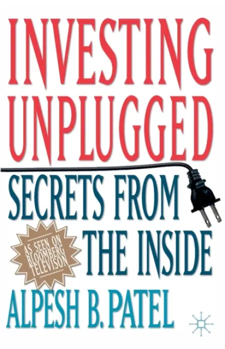 Investing Unplugged - Patel, A.