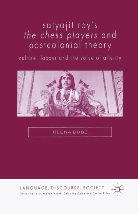 Satyajit Ray's The Chess Players and Postcolonial Film Theory - Dube, Reena