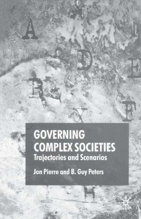 Governing Complex Societies - Pierre, J. a Peters, B.