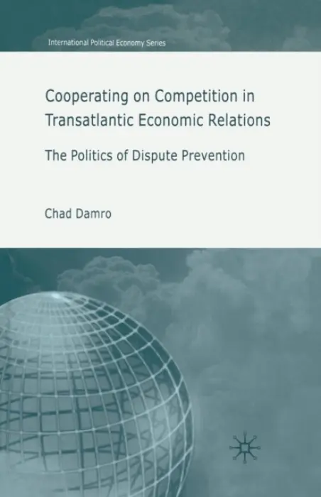 Cooperating on Competition in Transatlantic Economic Relations - Damro, C.