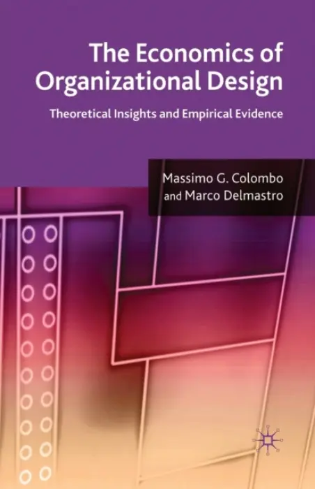 Economics of Organizational Design - Colombo, M. a Delmastro, M.