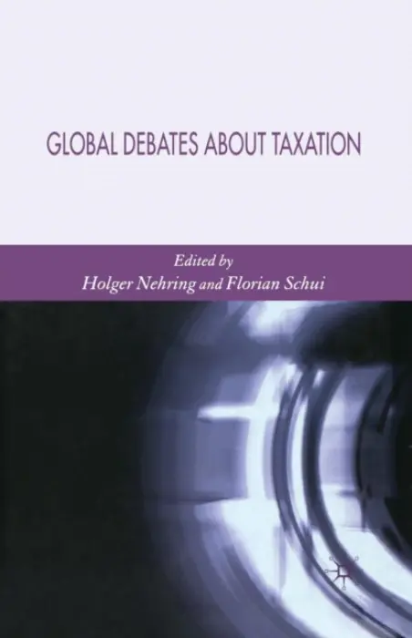 Global Debates About Taxation - Nehring, Holger a Schui, Florian