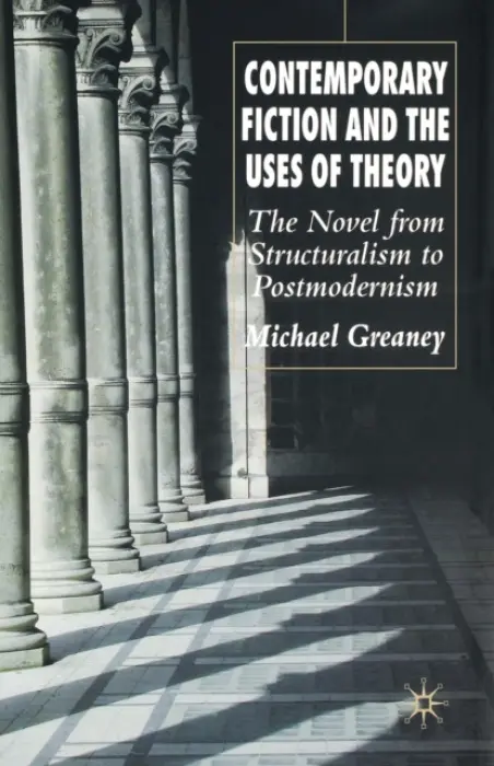 Contemporary Fiction and the Uses of Theory - Greaney, M.