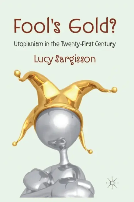 Fool's Gold? - Sargisson, L.