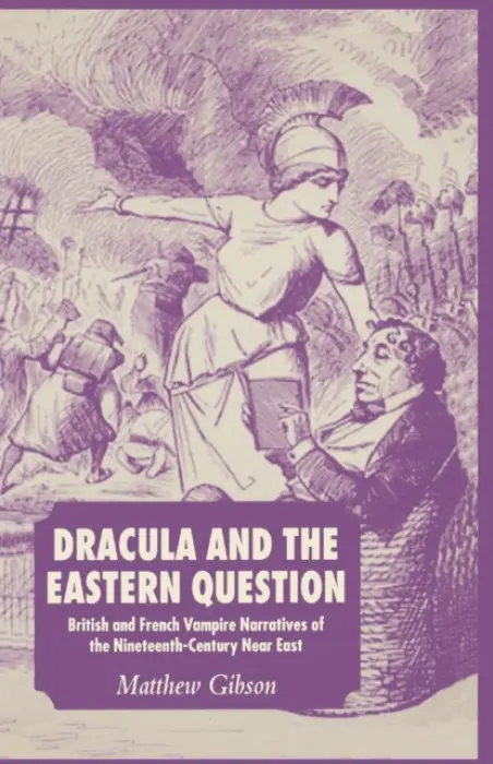 Dracula and the Eastern Question - Gibson, M.