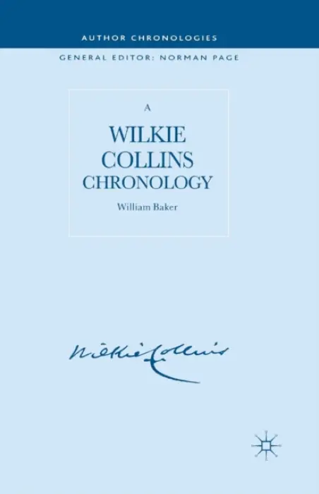 Wilkie Collins Chronology - Baker, W.