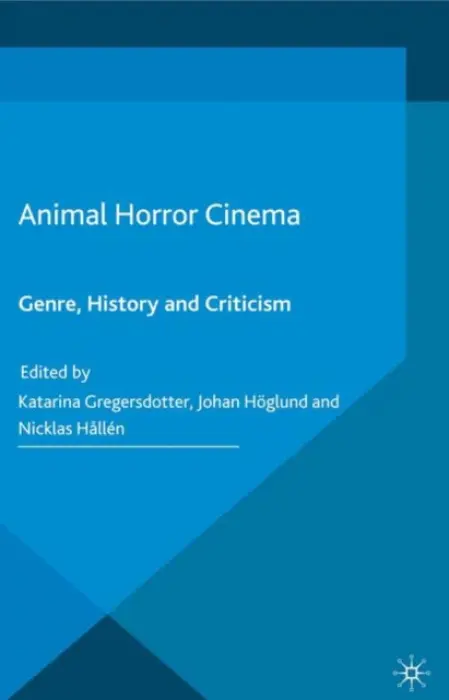 Animal Horror Cinema - Gregersdotter, Katarina a Hoglund, Johan a Hallen, Nicklas
