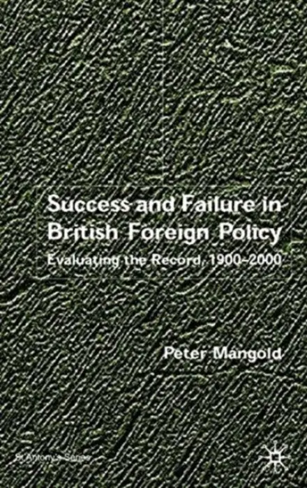 Success and Failure in British Foreign Policy - Mangold, P.