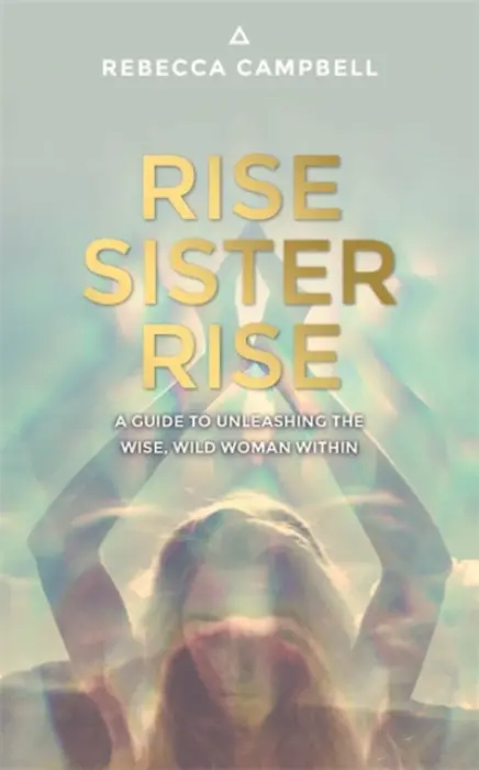 Rise Sister Rise - Rebecca Campbell