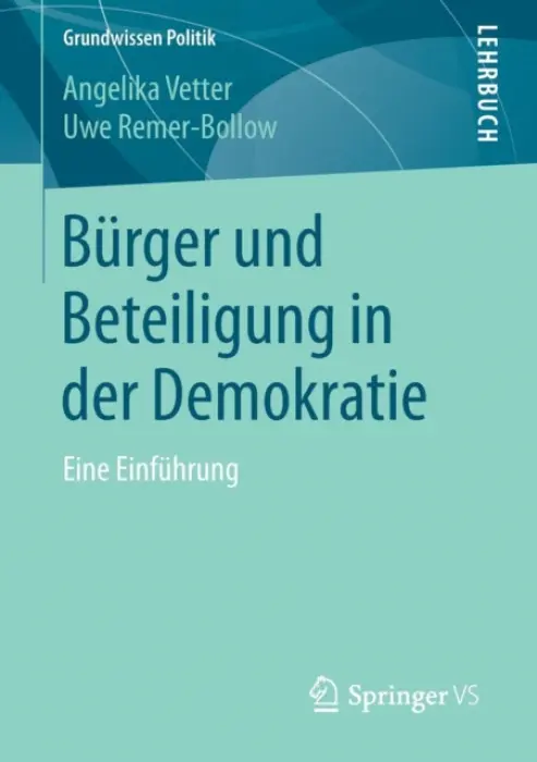 Burger und Beteiligung in der Demokratie - Vetter, Angelika a Remer-Bollow, Uwe