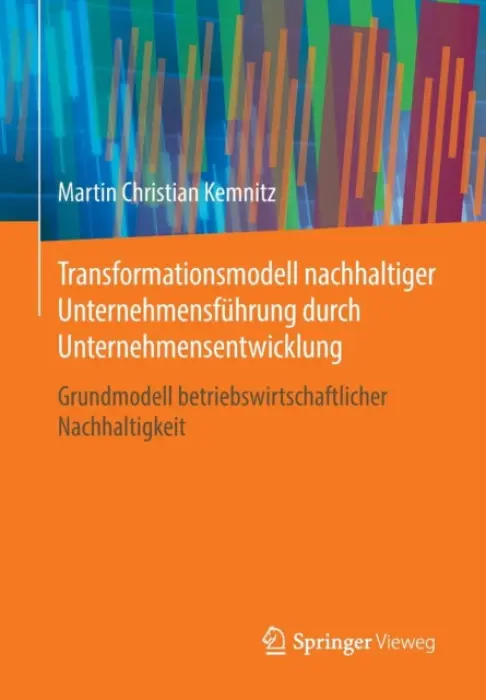 Transformationsmodell nachhaltiger Unternehmensfuhrung durch Unternehmensentwicklung - Kemnitz, Martin Christian